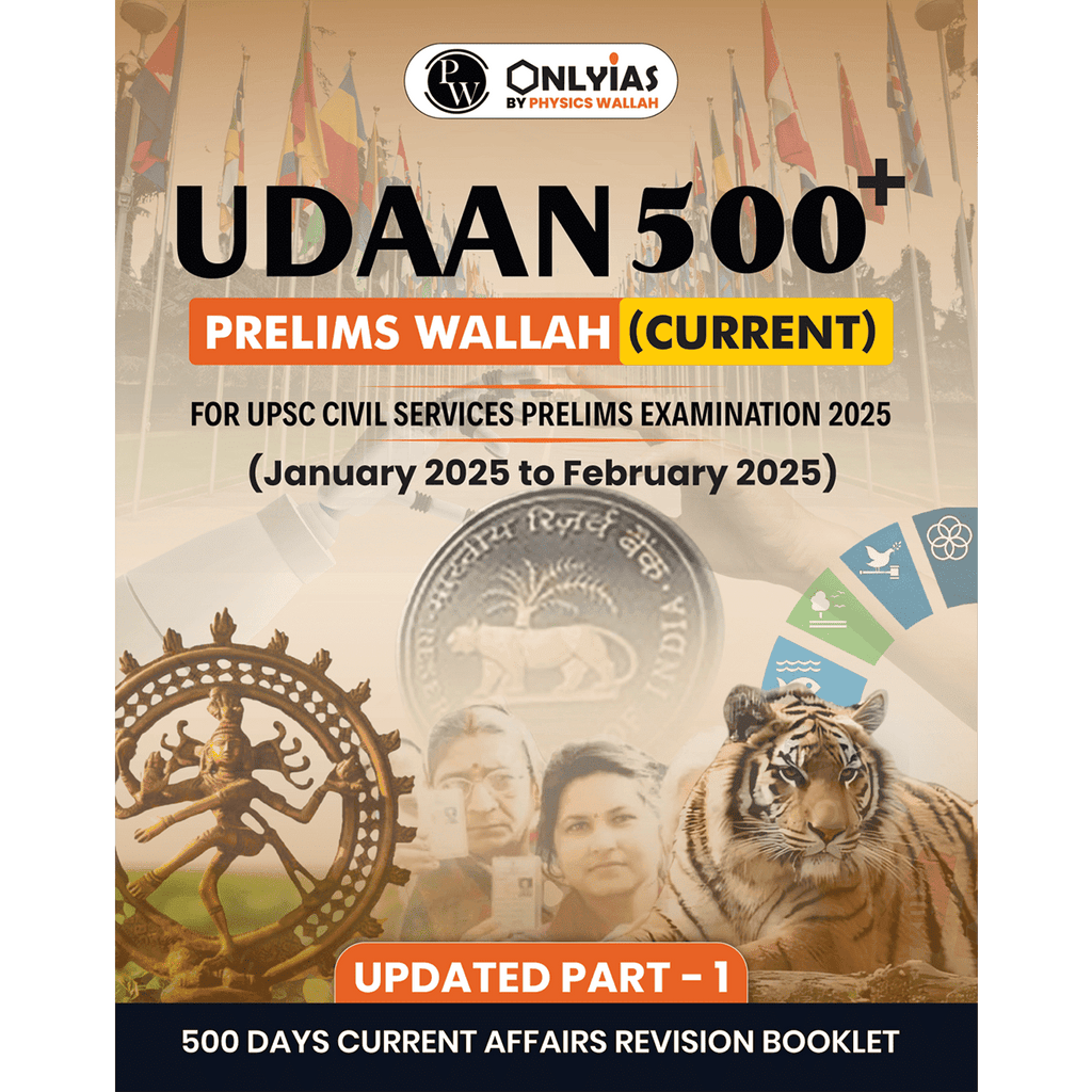 UPSC UDAAN 500+ (Prelims Wallah Current) Updated Part 1 January 2025 to February 2025 | 500 Days Current Affairs Revision Booklet l For UPSC Civil Services Prelims Exam 2025