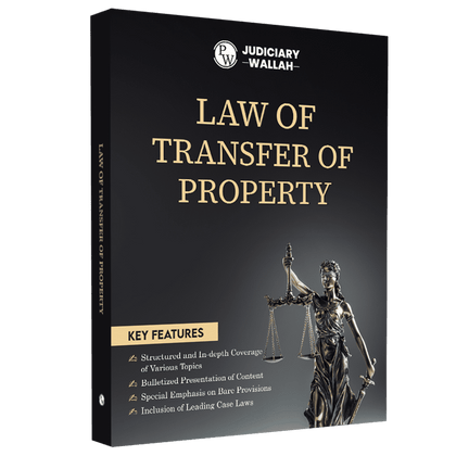 Judiciary Law of Transfer of Property | Complete Guide For Judicial Service Exam Prep | Case Laws, Legal Maxim, In-Depth Coverage of Key Concepts & Detailed Analysis