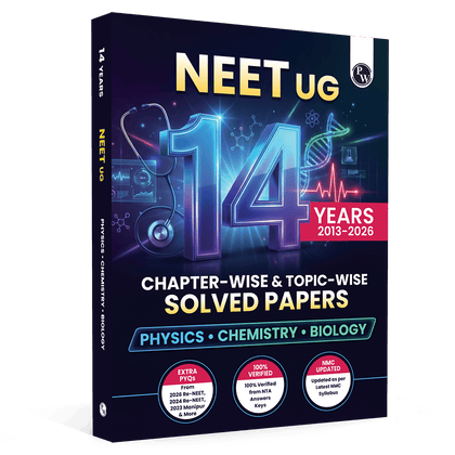 NEET 14 Years PYQs (2026-2013) Chapterwise & Topicwise Solved Papers | Additional PYQs of Re-NEET of 2026 & 2024, 2023 Manipur & More | Past Year Questions with Detailed Solutions