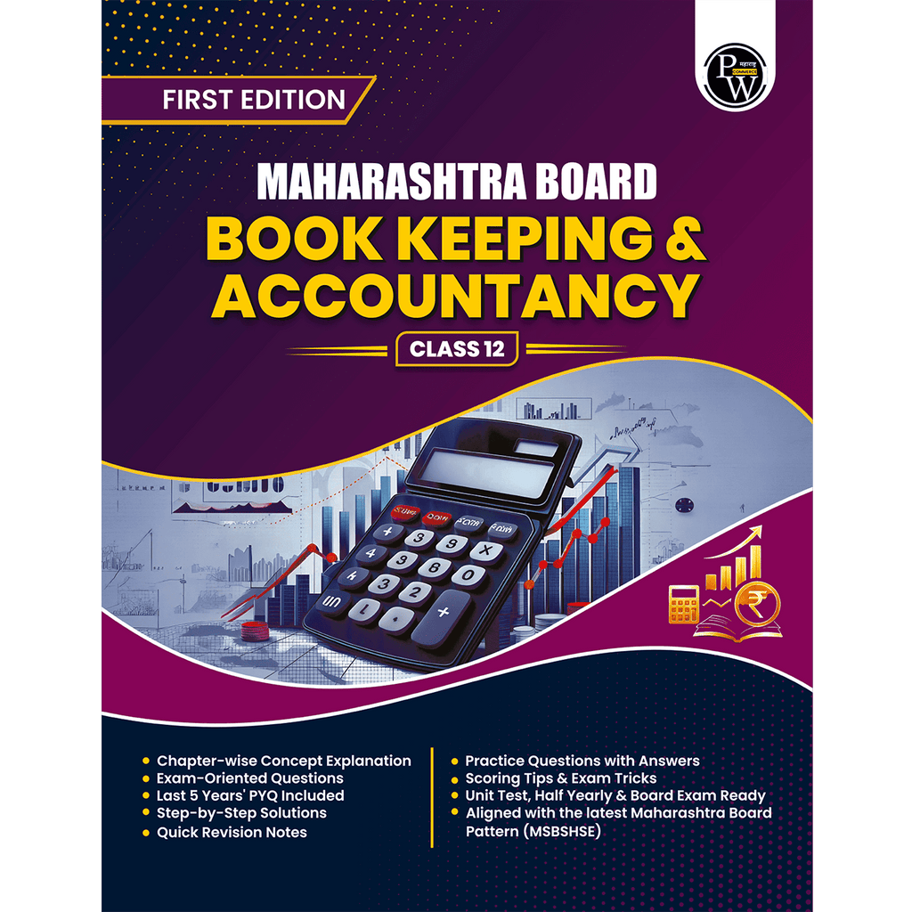 PW Maharashtra Board Book Keeping & Accountancy for Class 12 | Includes 5 Years of Solved PYQs & Practice Questions, Mind Maps, & Summaries for Quick Revision