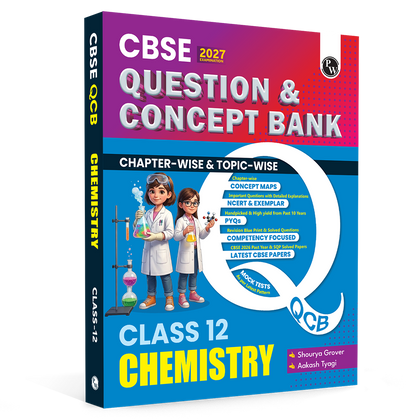 PW CBSE Question & Concept Bank (QCB) Class 12 Chemistry Chapter-wise and Topic-wise Solved Questions By Shourya Mam & Aakash Sir For 2027 Board Exams with 50% Competency Based Question