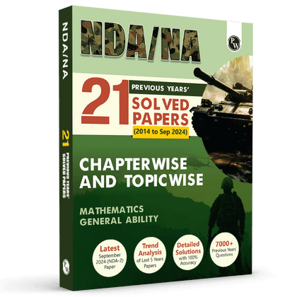 NDA NA 21 Previous Years Solved Papers (From 2014 to Sep 2024) Chapterwise and Topicwise PYQs l Maths and General Ability for 2024-2025 Exams | English Edition