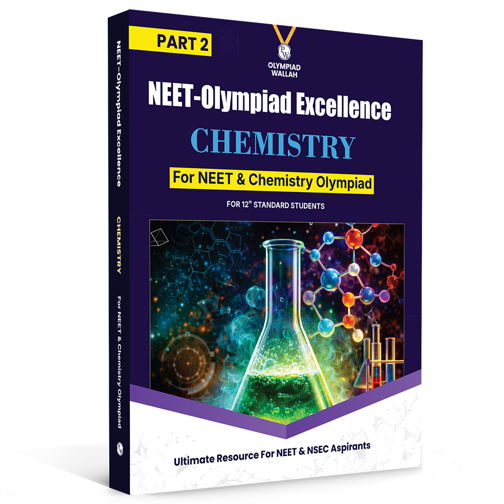 Olympiad Wallah NEET-Olympiad Excellence 12th Chemistry Part 2 For 2026 | For NSEC, NEET, INChO, IChO Exam | Expert Crafted Content | PYQ, Challenging Problems With Detailed Solutions