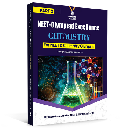 Olympiad Wallah NEET-Olympiad Excellence 12th Chemistry Part 2 For 2026 | For NSEC, NEET, INChO, IChO Exam | Expert Crafted Content | PYQ, Challenging Problems With Detailed Solutions
