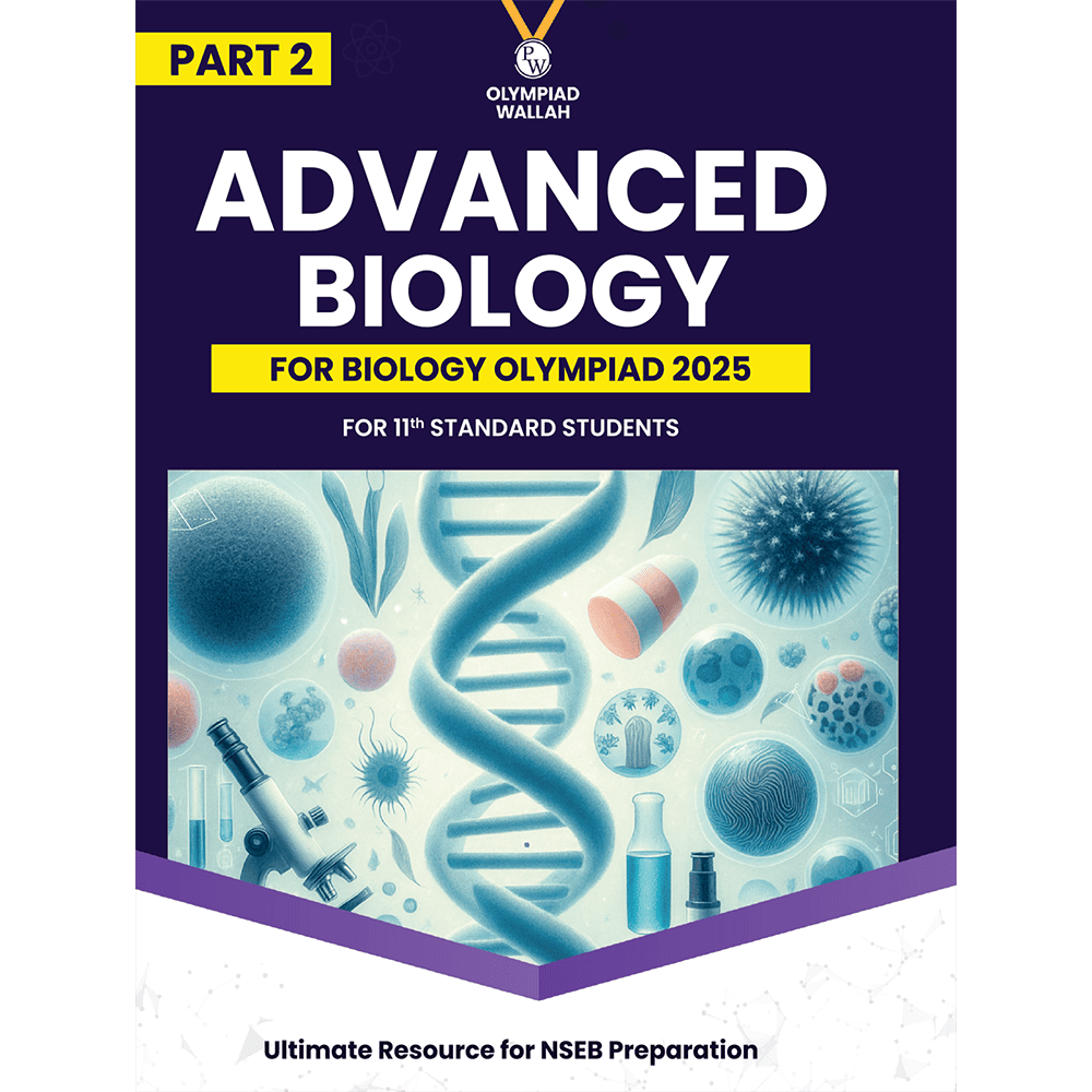 Olympiad Wallah NSEB Class 11 Advanced Biology (Part 2) For Biology Olympiad 2025 | Practice Questions, PYQ, Detailed Solutions | Ideal For INBO & IBO