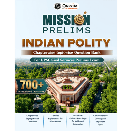 PW UPSC Mission Prelims Indian Polity Question Bank Chapterwise Topicwise | 700+ Handpicked Questions & Important Topics Covered with Detailed Explanation