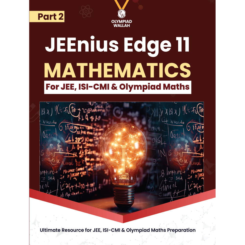 Olympiad Wallah JEEnius Edge 11 Mathematics (Part 2) For 2026 | For JEE, ISI-CMI, IOQM, RMO & Maths Olympiad Exam | Logical & Analytical Problem Sets, JEE-Level Challenges