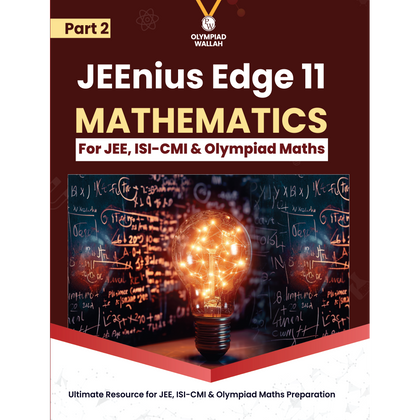 Olympiad Wallah JEEnius Edge 11 Mathematics (Part 2) For 2026 | For JEE, ISI-CMI, IOQM, RMO & Maths Olympiad Exam | Logical & Analytical Problem Sets, JEE-Level Challenges