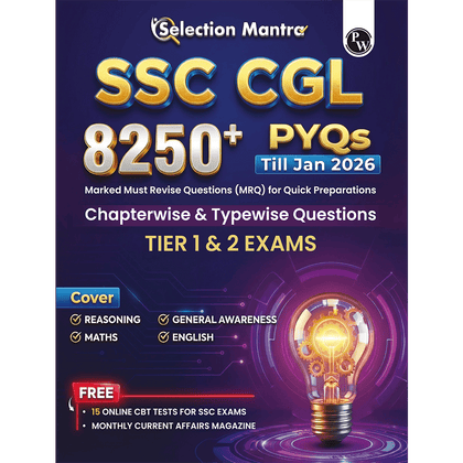 PW Selection Mantra For SSC CGL Tier 1 & 2 Exams 2026-27 | 8250+ PYQs Till Jan 2026 l Chapterwise & Typewise Questions | Reasoning, General Awareness, Maths, English & 15 Online CBT Tests