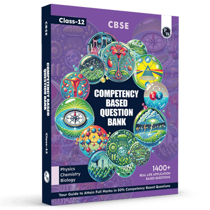 CBSE Class 12 Competency Based Question Bank For Board Exams l Physics, Chemistry, Biology | 1400+ Real Life Application Based Questions | Aligned with Latest CBSE SQP 2024-25