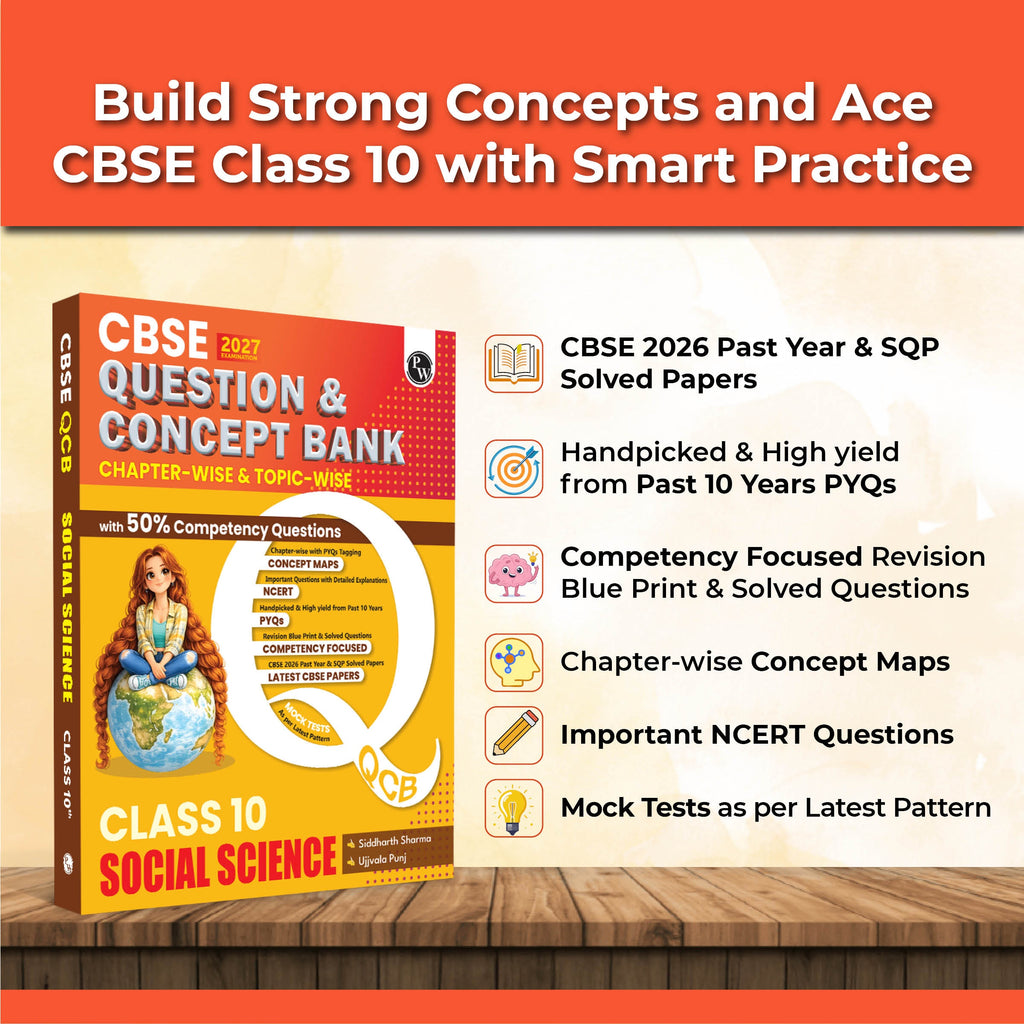 PW CBSE Question & Concept Bank (QCB) Class 10 Social Science Chapter-wise and Topic-wise Solved Questions By Siddarth Sharma & Ujjavala Punj For 2027 Board Exams with 50% Competency Based Question