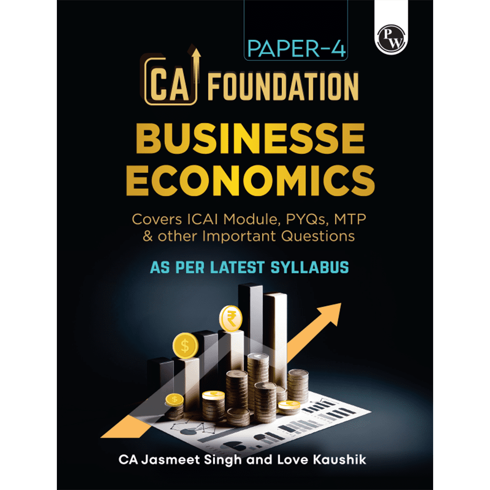 CA Foundation Paper 3 -  Business Economics 3rd Edition | Including PYQs, MTP, RTP and All Important Questions | Latest Syllabus For 2024 Exams