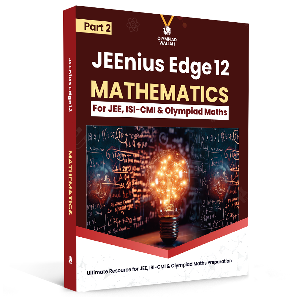 Olympiad Wallah JEEnius Edge 12 Mathematics (Part 2) For 2026 | For JEE, ISI-CMI, IOQM, RMO & Maths Olympiad Exam | Logical & Analytical Problem Sets, JEE-Level Challenges
