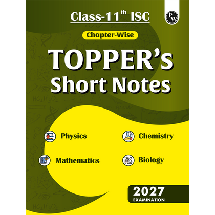 PW ISC Class 11 Chapter-wise Toppers Short Notes For 2027 Exams | Physics, Chemistry, Biology, Maths, English, Geography, History & Civics | Latest ICSE Pattern Aligned