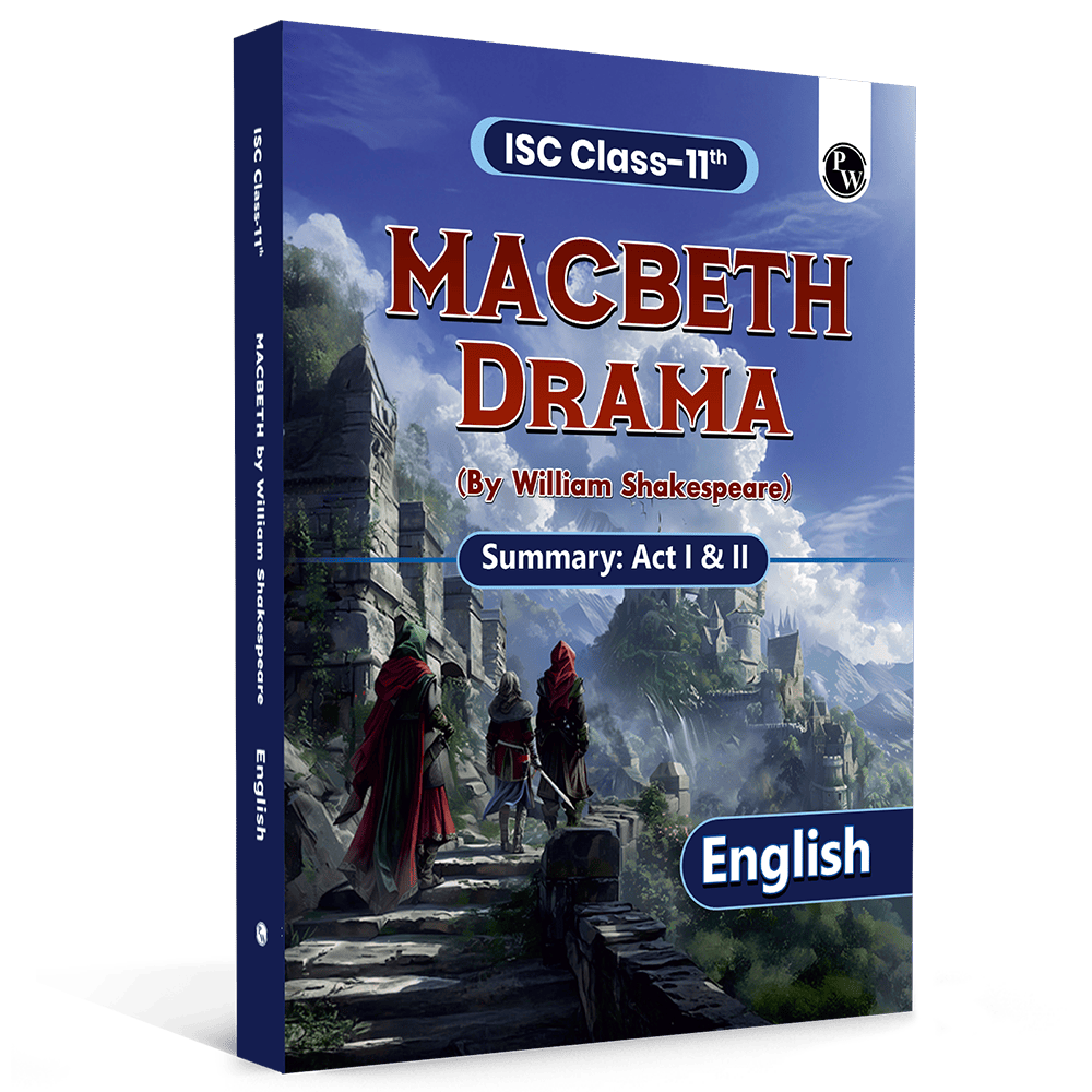 ISC Class 11 Macbeth By William Shakespeare For 2027 Exams | English Literature | Summary of Drama Act 1 & 2 | Based on Latest ISC Syllabus