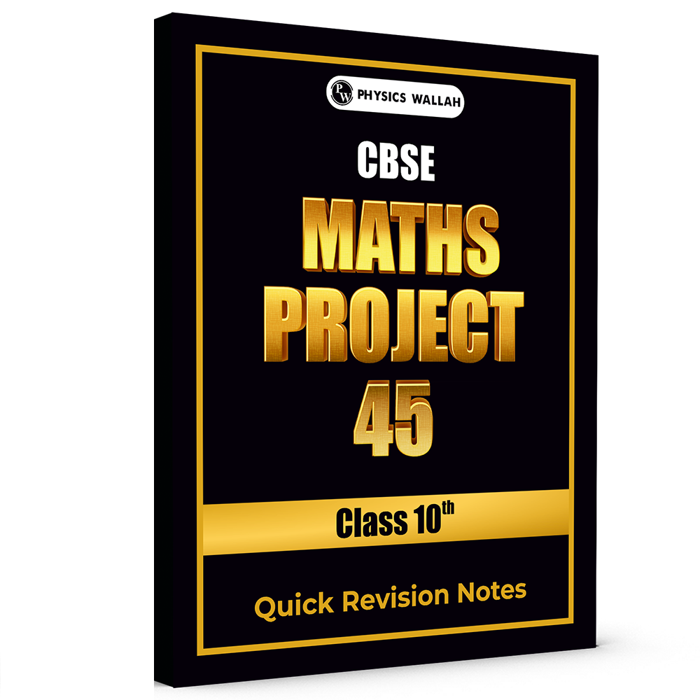 CBSE Class 10 Maths Project 45 Quick Revision Notes 2025-26 | Handwritten Notes And Formulas, Final Revision | Most Important Questions