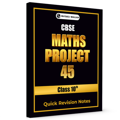 CBSE Class 10 Maths Project 45 Quick Revision Notes 2025-26 | Handwritten Notes And Formulas, Final Revision | Most Important Questions