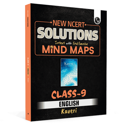 PW New NCERT Class 9 English Kaveri Textbook Solutions with Mind Maps 2026-27 | Revision Book, Solved NCERT Intext Solutions and End Exercises