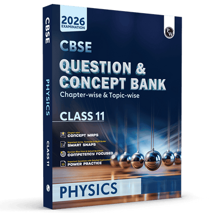 CBSE Question & Concept Bank (QCB) Class 11 Physics Chapter-wise and Topic-wise Solved Questions For 2026 Exams with Competency Based Question
