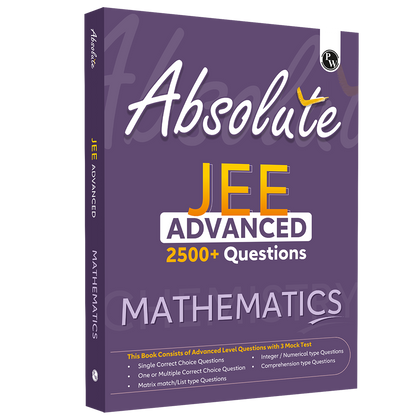PW Absolute JEE Advanced Mathematics 2500+ Questions with Formula Sheet Latest Solved Paper and 3 Mock Tests | Covering All JEE Advanced Question Typology