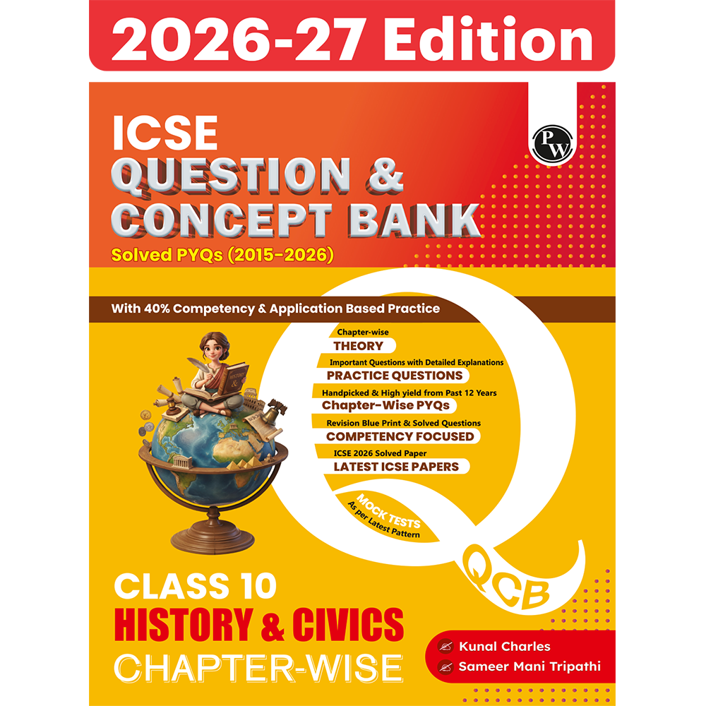 PW ICSE Class 10 Question & Concept Bank History and Civics for 2027 Exam | Chapterwise & Topicwise By Kunal Sir & Sameer Sir | Solved PYQs | 40% Competency & Application Based Practice Questions