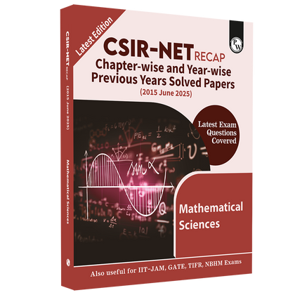 CSIR - NET Recap Mathematical Sciences Chapterwise & Yearwise Previous Years Solved Papers (2025-2015) PYQ Latest June 2025 Exam Questions Covered l GATE, TIFR, BARC, and IIT JAM Exams