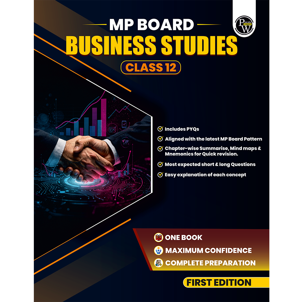 PW MP Board Business Studies Book For Class 12 | Includes PYQs, Complete Syllabus Coverage Aligned with Latest Pattern & Quick Revision Notes