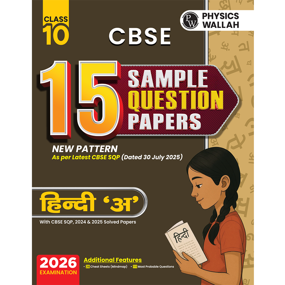 PW 15 CBSE Class 10 Hindi Course A Sample Paper for 2026 Board Exam (As Per Latest SQP Dated 30 July 2025) | Mind Maps with 111 Most Probable Questions