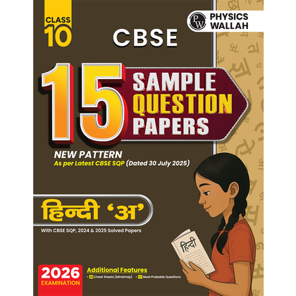 PW 15 CBSE Class 10 Hindi Course A Sample Paper for 2026 Board Exam (As Per Latest SQP Dated 30 July 2025) | Mind Maps with 111 Most Probable Questions