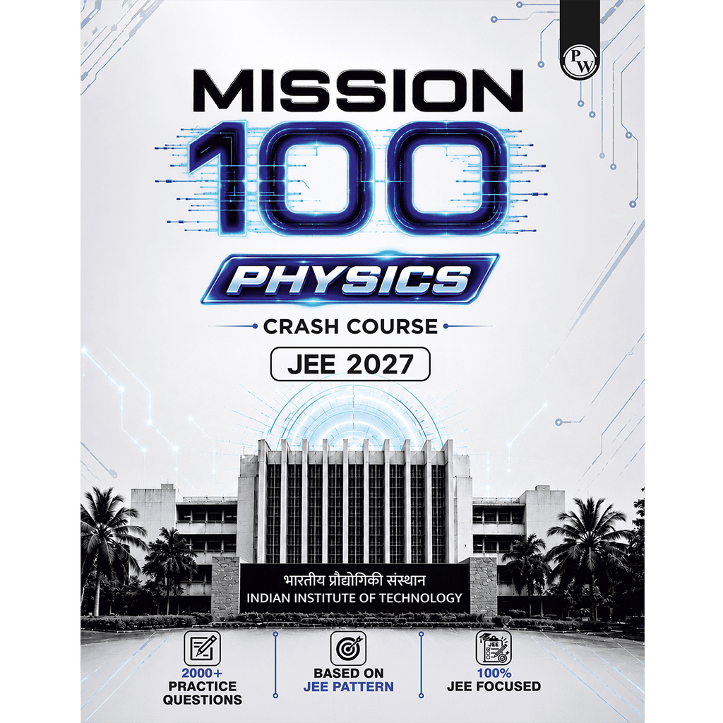 Mission 100 Physics Crash Course For JEE 2027 Exam | 2000+ Practice Questions Based on JEE Pattern with Detailed Solutions