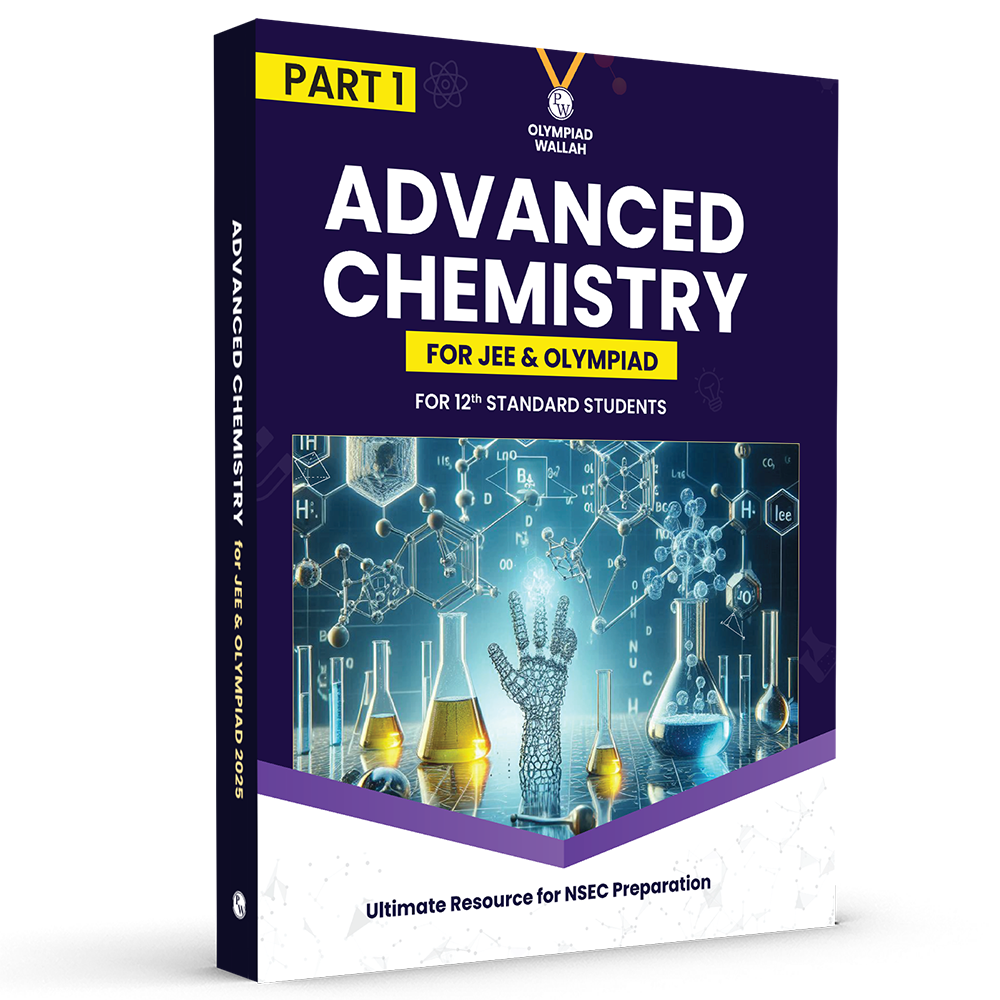 Olympiad Wallah NSEC Class 12 Advanced  Chemistry (Part 1) For 2026 | For NSEC, INChO & IChO Exam | Expert Crafted Content | PYQ, Practice Questions, Detailed Solutions