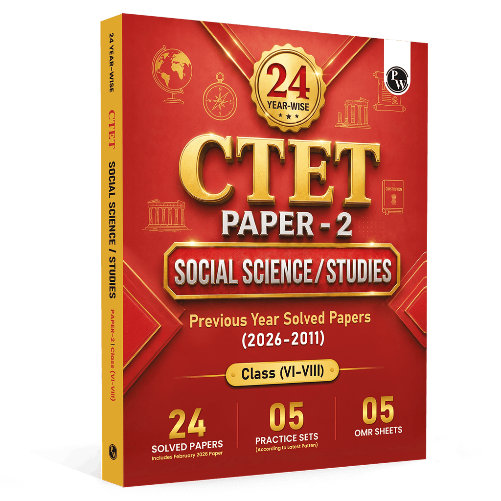 PW CTET Paper 2 Social Science/Studies Book | 24 Yearwise Previous Year Solved Papers PYQ (2026-2011) Class 6 - 8 For 2026 Exams | 5 Practice Sets and OMR Sheets | English Edition
