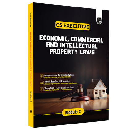 CS Executive Economic, Commercial & Intellectual Property Laws Module-Il Theory Books For 2025 Exam | Comprehensive Curriculum Coverage | Theoretical + Practical Questions