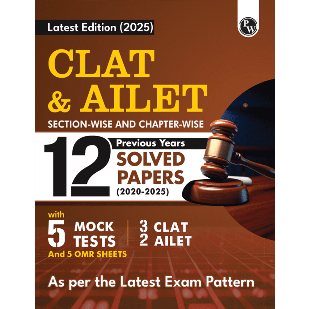 CLAT & AILET 12 Previous Years Solved Papers (2020-2025) Sectionwise and Chapterwise with 5 Mock Tests For 2025 Exam