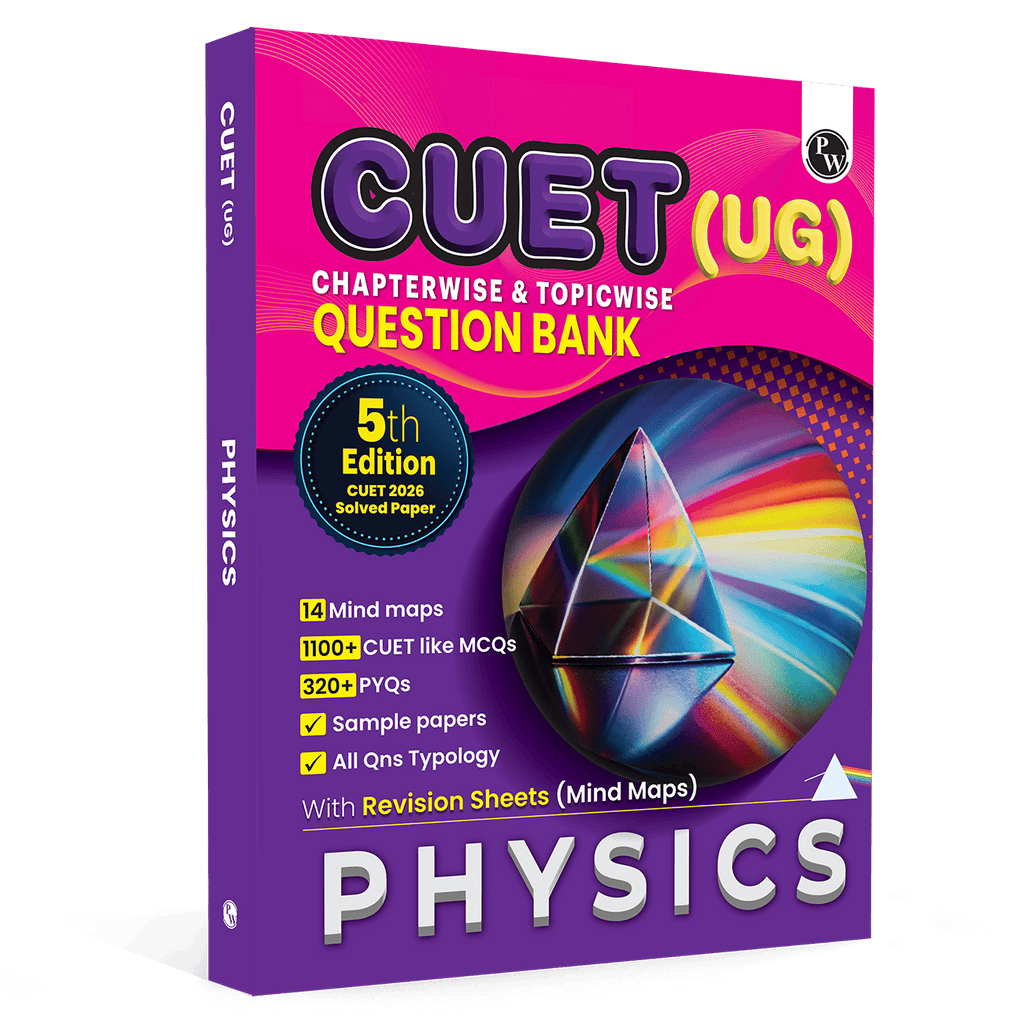 PW CUET UG Physics Book 2027 Chapterwise & Topicwise Question Bank | Chapterwise Theory & Mind Maps | Previous Year Solved Papers & Sample Papers