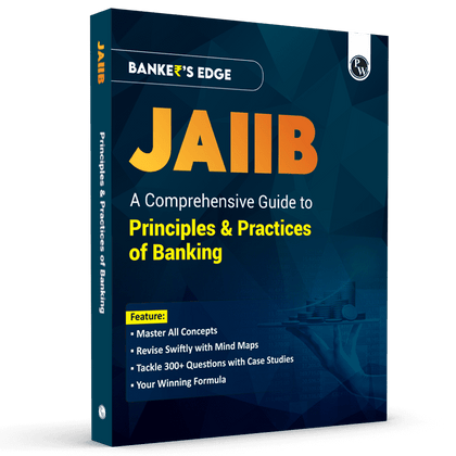 JAIIB BANKER'S EDGE Comprehensive Guide to Principles & Practices of Banking For JAIIB Exam