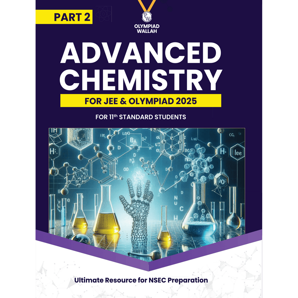 Olympiad Wallah NSEC Class 11 Advanced Chemistry (Part 2) For 2026 | For NSEC, INChO & IChO Exam | Expert Crafted Content | PYQ, Practice Questions, Detailed Solutions