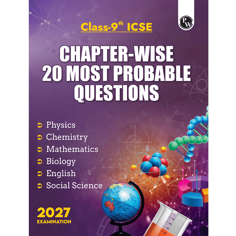 ICSE Class 9 Chapter-Wise 20 Most Probable Questions For 2027 Board Exams | Physics, Chemistry, Biology, Maths, English, & Social Science as Per Latest Syllabus