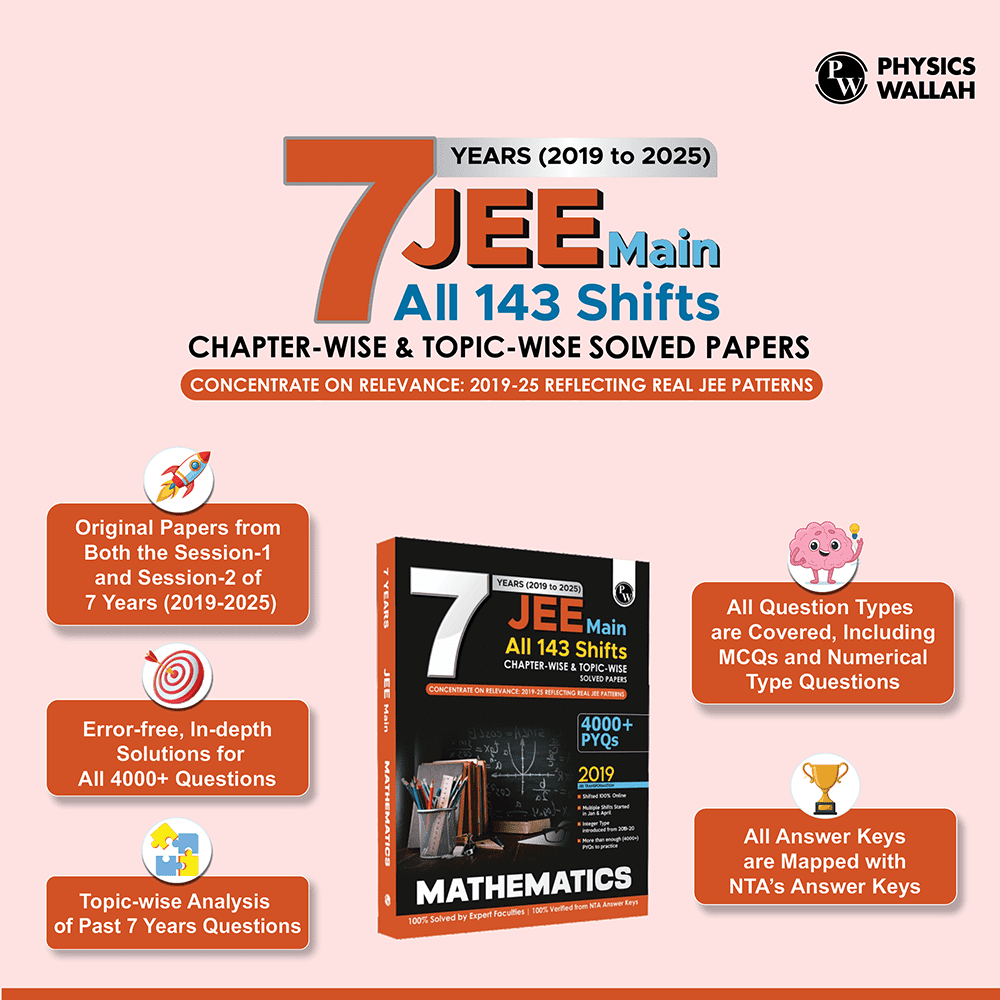 JEE Main 7 Years (2019 - 2025) Mathematics All 144 Shifts Online Previous Years Solved Papers Chapterwise and Topicwise PYQs For JEE Main 2026 Exams | Concentrate on Relevance