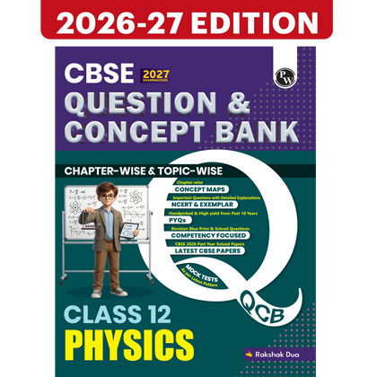 PW CBSE Question & Concept Bank (QCB) Class 12 Physics Chapter-wise and Topic-wise Solved Questions By Rakshak Sir For 2027 Board Exams with 50% Competency Based Question