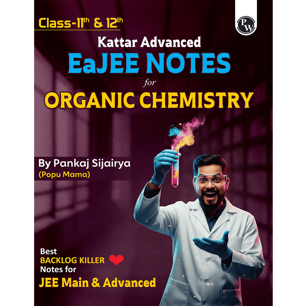Class 11 & 12 Kattar Advanced EaJEE Handwritten Notes For Organic Chemistry By Pankaj Sijairya Sir For JEE Main & Advanced Exams | Complete Theory, PYQ with Detailed Solutions