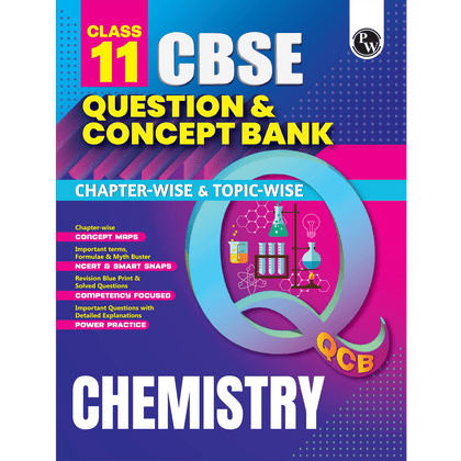 PW CBSE Class 11 Question & Concept Bank (QCB) Chemistry Chapter-wise and Topic-wise Solved Questions For 2027 with Competency Based Question