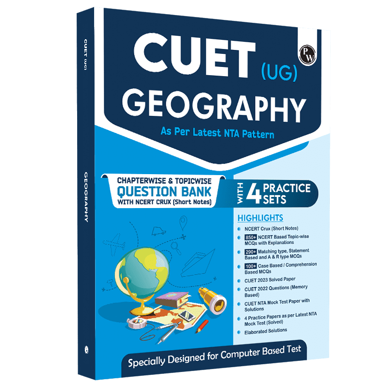 CUET (UG) Geography Chapterwise & Topicwise Question Bank (2023- 2024) with Complete NCERT Crux, Mock Test I For Central Universities Entrance Test 2024
