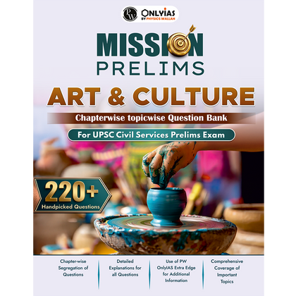 UPSC Mission Prelims Art and Culture Chapterwise Topicwise Question Bank | 220+ Handpicked Questions & Important Topics Covered with Detailed Explanation