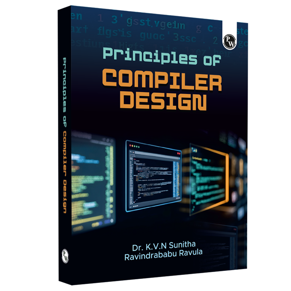 Principles of Compiler Design By Dr. K.V.N Sunitha & Ravindrababu Ravula For GATE and Engineering Students | Chapterwise Theory & Questions