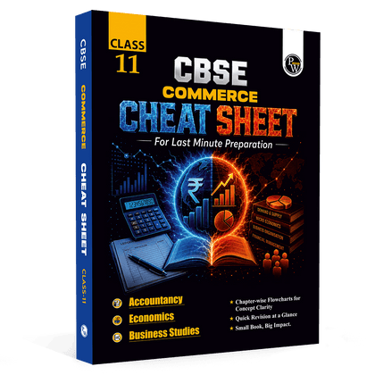 PW CBSE Commerce Cheat Sheets For Class 11 | Accountancy, Economics & Business Studies | Chapterwise Mind Maps & Flowcharts for Quick Revision