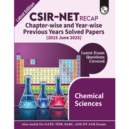 CSIR - NET Recap Chemical Sciences Chapterwise & Yearwise Previous Years Solved Papers (2025-2015) PYQ Latest June 2025 Exam Questions Covered l GATE, TIFR, BARC, and IIT JAM Exams