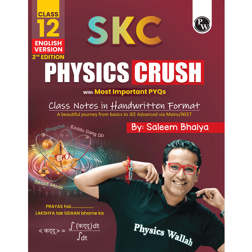 SKC Physics Crush Class 12 Handwritten Format Notes (Second Edition) By Saleem Sir For JEE and NEET Exams | English Medium From Basic to JEE Advanced via JEE/NEET