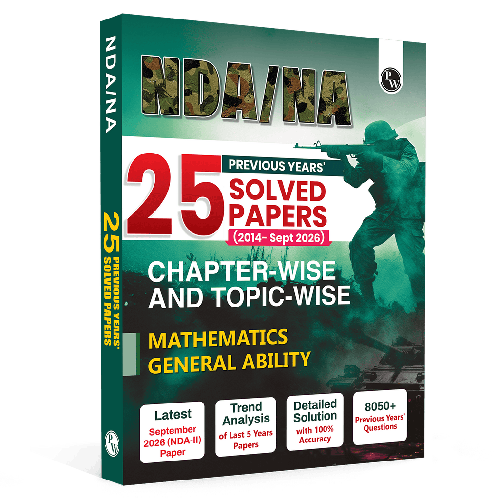 NDA/NA National Defence Academy & Naval Academy 25 Previous Years Solved Papers (2014 - Sept 2026) Chapterwise & Topicwise 8050+ PYQs l Maths & General Ability For 2027 Exam