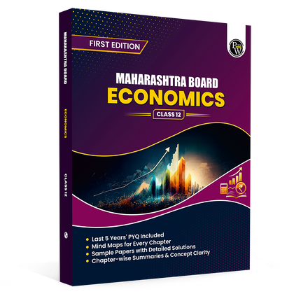 PW Maharashtra Board Economics for Class 12 | Includes 5 Years of Solved PYQs, Mind Maps, & Summaries for Quick Revision